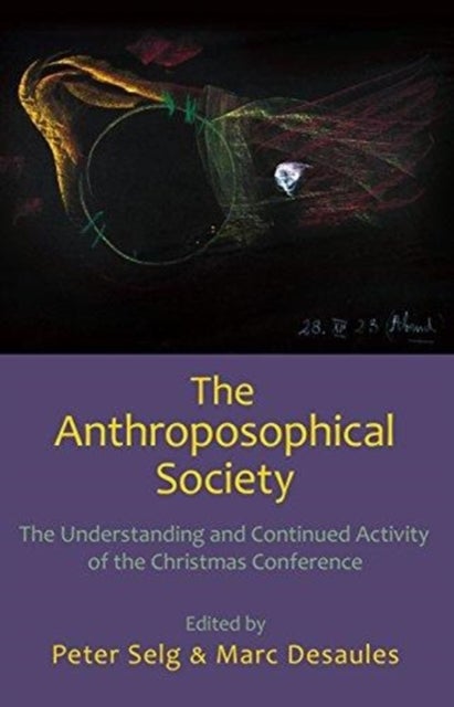 The Anthroposophical Society - The Understanding and Continued Activity of the Christmas Conference