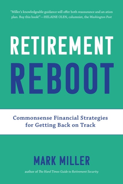 Retirement Reboot - Commonsense Financial Strategies for Getting Back on Track