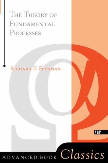 Theory of Fundamental Processes