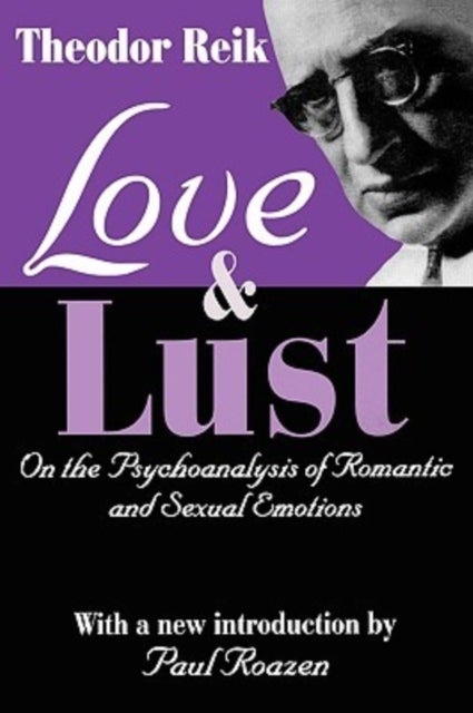 Love and Lust - On the Psychoanalysis of Romantic and Sexual Emotions