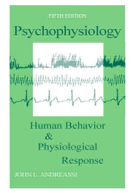 Psychophysiology - Human Behavior and Physiological Response