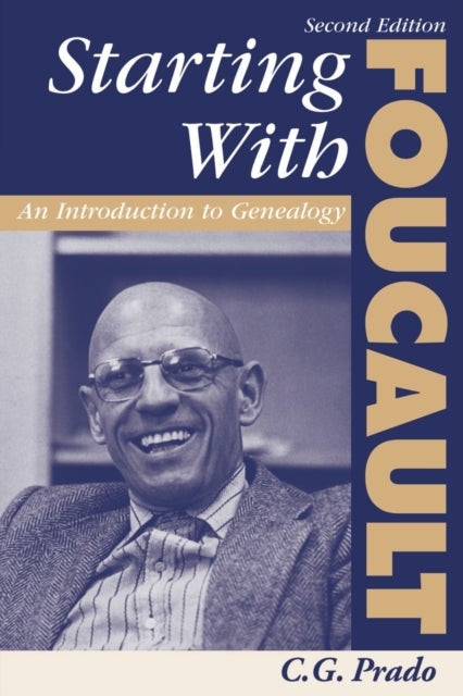 Starting With Foucault - An Introduction To Geneaolgy
