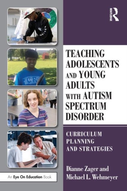 Teaching Adolescents and Young Adults with Autism Spectrum Disorder - Curriculum Planning and Strategies