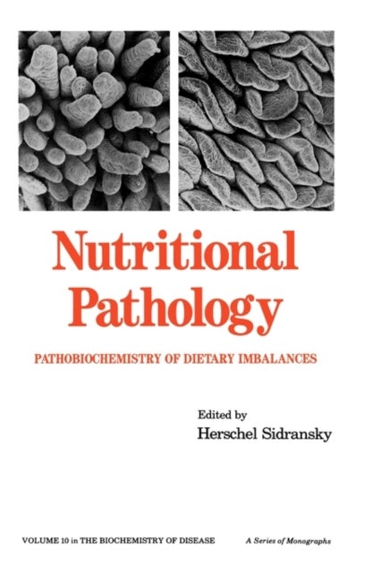 Nutritional Pathology - Pathobiochemistry of Dietary Imbalances