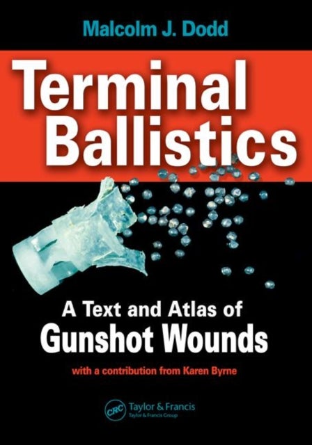 Terminal Ballistics - A Text and Atlas of Gunshot Wounds