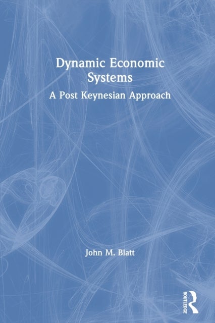 Dynamic Economic Systems - A Post Keynesian Approach