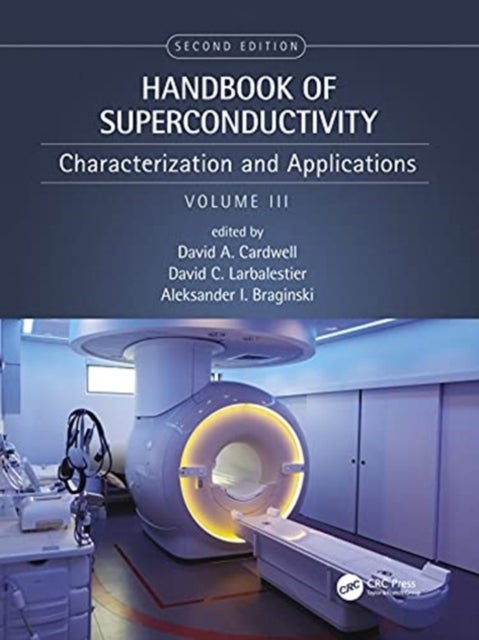 Handbook of Superconductivity - Characterization and Applications, Volume Three