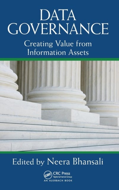Data Governance - Creating Value from Information Assets