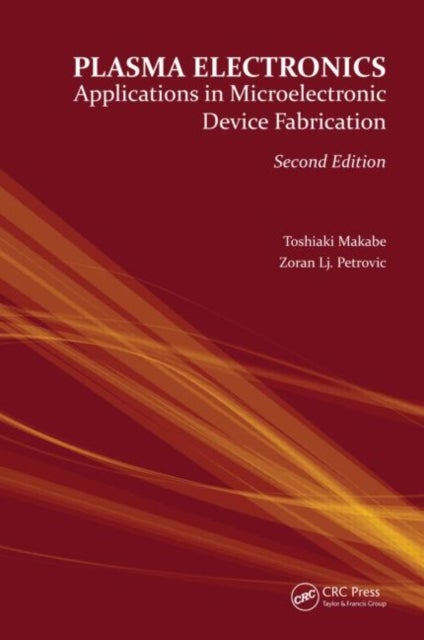 Plasma Electronics - Applications in Microelectronic Device Fabrication