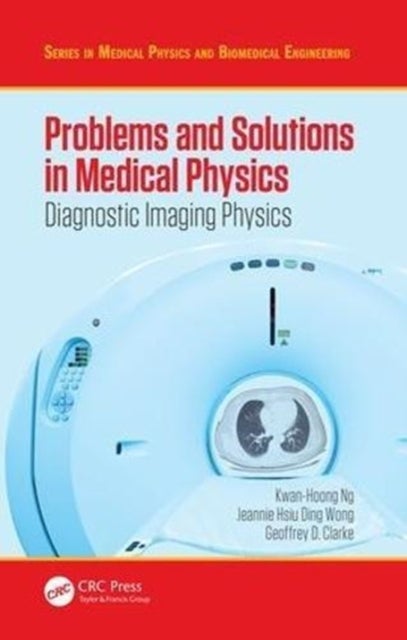 Problems and Solutions in Medical Physics - Diagnostic Imaging Physics