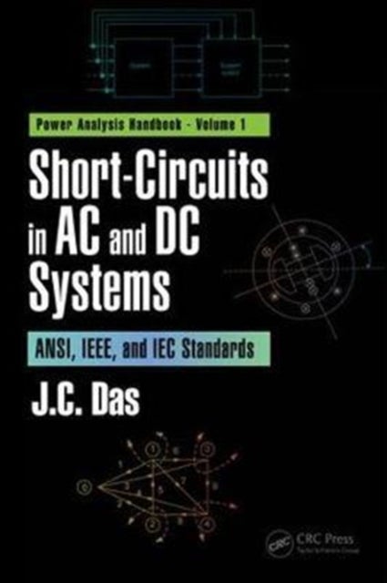 Short-Circuits in AC and DC Systems - ANSI, IEEE, and IEC Standards