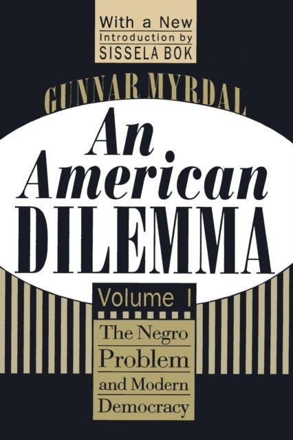 An American Dilemma - The Negro Problem and Modern Democracy, Volume 1