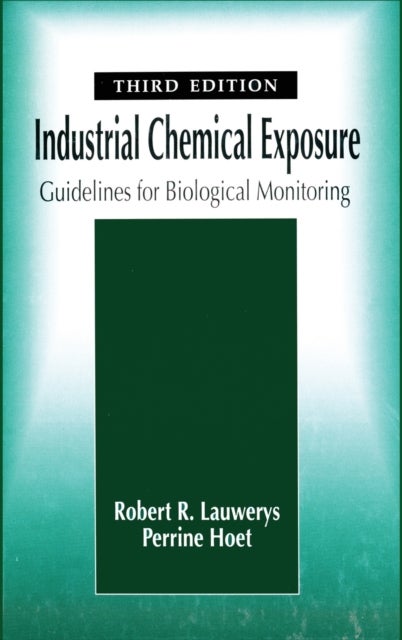 Industrial Chemical Exposure - Guidelines for Biological Monitoring, Third Edition