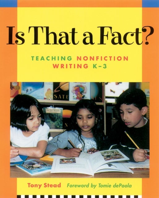 Is That a Fact? - Teaching Nonfiction Writing, K-3