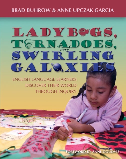 Ladybugs, Tornadoes, and Swirling Galaxies - English Language Learners Discover Their World Through Inquiry