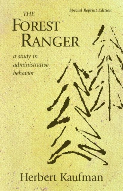 The Forest Ranger - A Study in Administrative Behavior