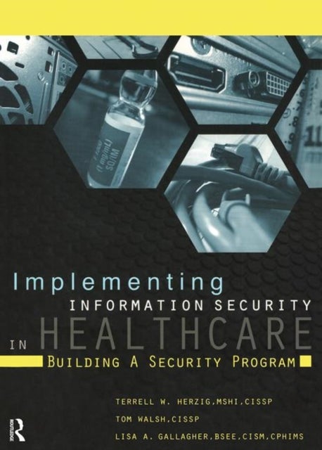Implementing Information Security in Healthcare - Building a Security Program