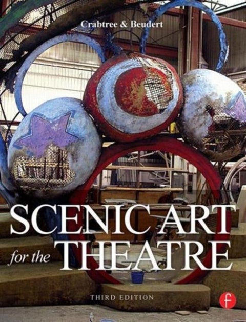Scenic Art for the Theatre - History, Tools and Techniques