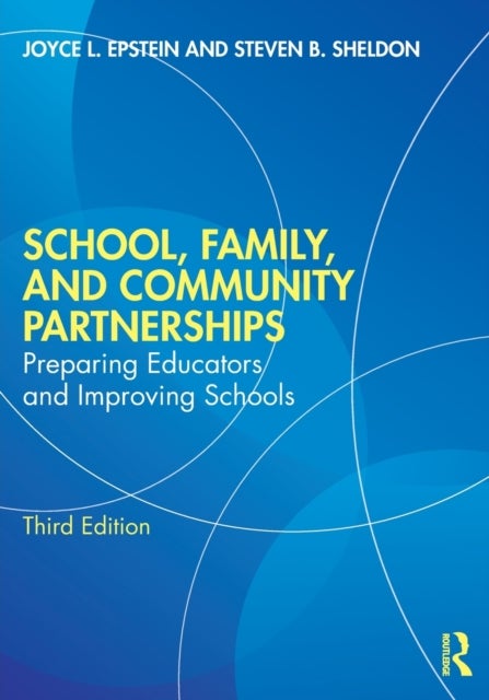 School, Family, and Community Partnerships - Preparing Educators and Improving Schools