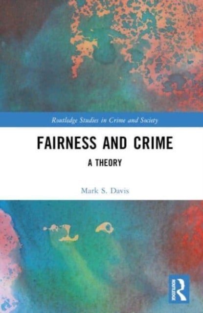 Fairness and Crime - A Theory