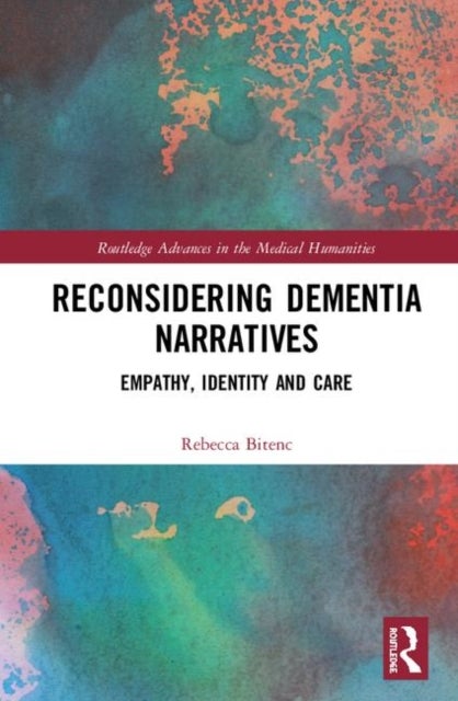 Reconsidering Dementia Narratives - Empathy, Identity and Care