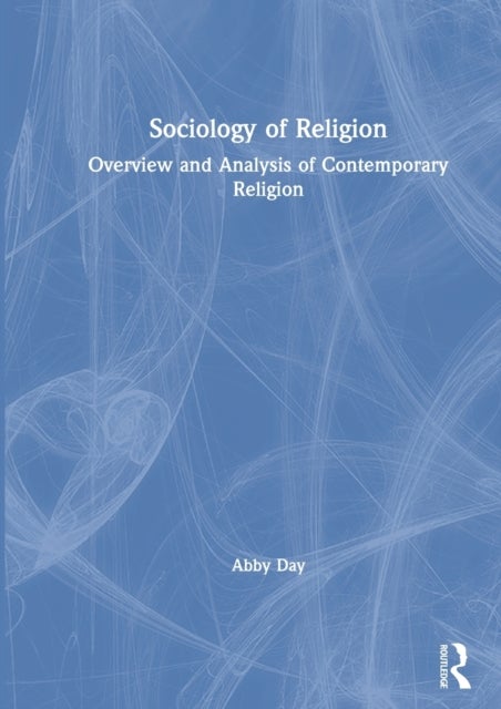 Sociology of Religion - Overview and Analysis of Contemporary Religion