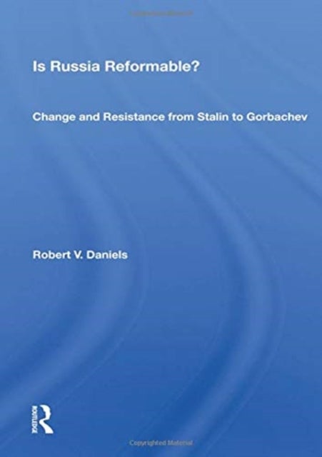 Is Russia Reformable? - Change And Resistance From Stalin To Gorbachev
