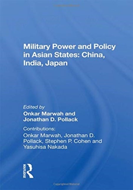 Military Power And Policy In Asian States - China, India, Japan