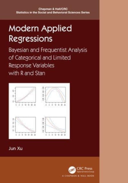 Modern Applied Regressions - Bayesian and Frequentist Analysis of Categorical and Limited Response Variables with R and Stan