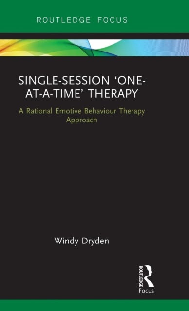 Single-Session 'One-at-a-Time' Therapy - A Rational Emotive Behaviour Therapy Approach