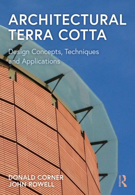 Architectural Terra Cotta - Design Concepts, Techniques and Applications