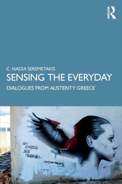 Sensing the Everyday - Dialogues from Austerity Greece