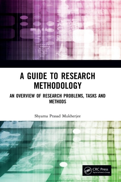 A Guide to Research Methodology - An Overview of Research Problems, Tasks and Methods