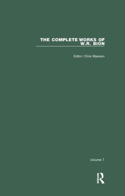 The Complete Works of W.R. Bion - Volume 7