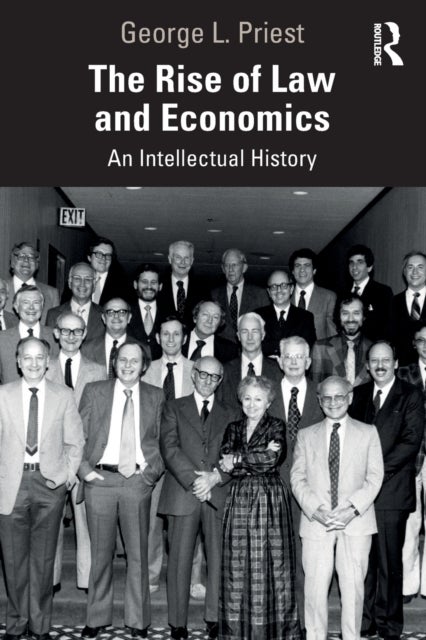 The Rise of Law and Economics - An Intellectual History