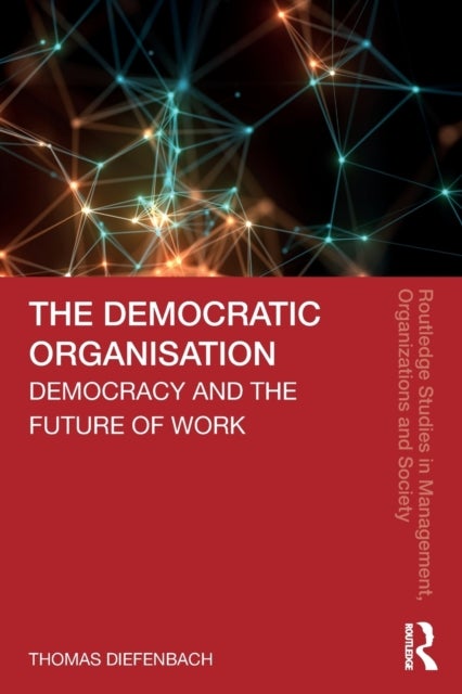 The Democratic Organisation - Democracy and the Future of Work