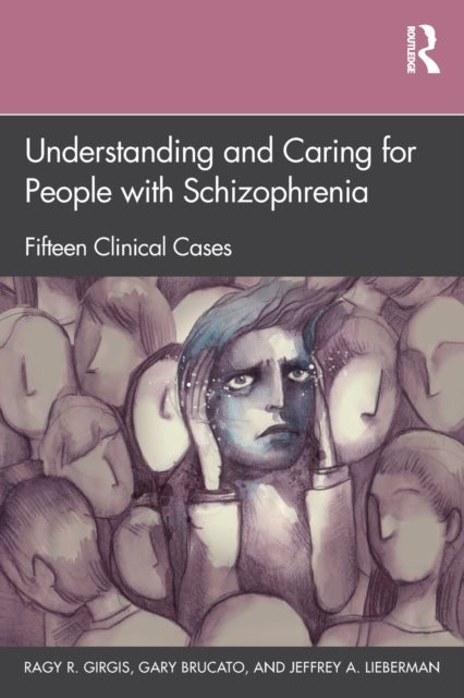 Understanding and Caring for People with Schizophrenia - Fifteen Clinical Cases