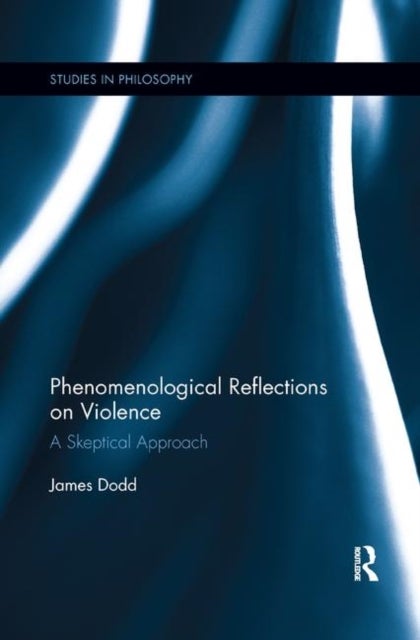 Phenomenological Reflections on Violence - A Skeptical Approach