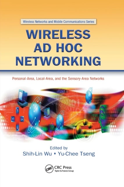 Wireless Ad Hoc Networking - Personal-Area, Local-Area, and the Sensory-Area Networks