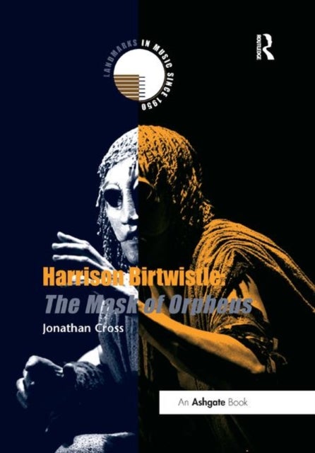 Harrison Birtwistle: The Mask of Orpheus - The Mask of Orpheus