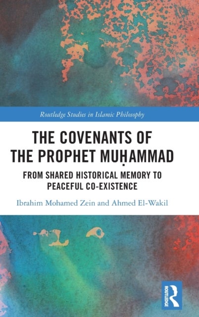 The Covenants of the Prophet Muhammad - From Shared Historical Memory to Peaceful Co-existence