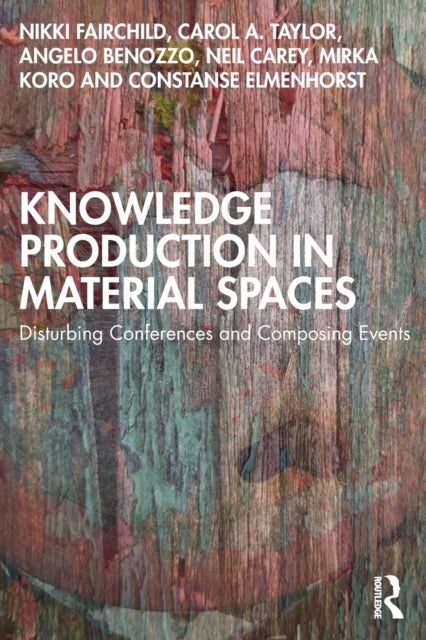 Knowledge Production in Material Spaces - Disturbing Conferences and Composing Events
