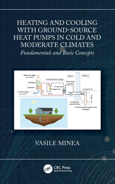 Heating and Cooling with Ground-Source Heat Pumps in Cold and Moderate Climates - Fundamentals and Basic Concepts