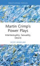 Martin Crimp¿s Power Plays