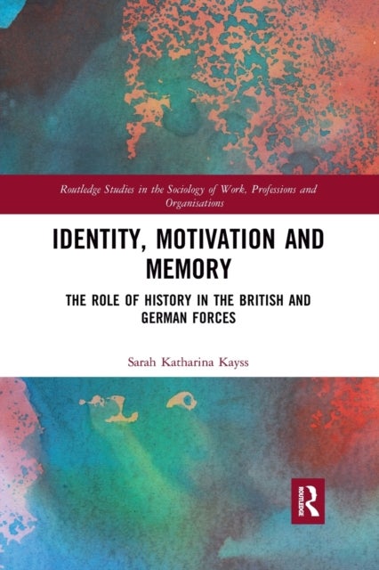 Identity, Motivation and Memory - The Role of History in the British and German Forces