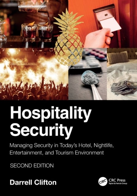 Hospitality Security - Managing Security in Today’s Hotel, Nightlife, Entertainment, and Tourism Environment
