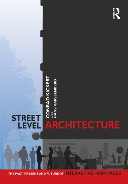 Street-Level Architecture - The Past, Present and Future of Interactive Frontages