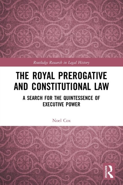 The Royal Prerogative and Constitutional Law
