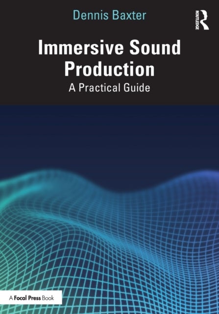 Immersive Sound Production - A Practical Guide