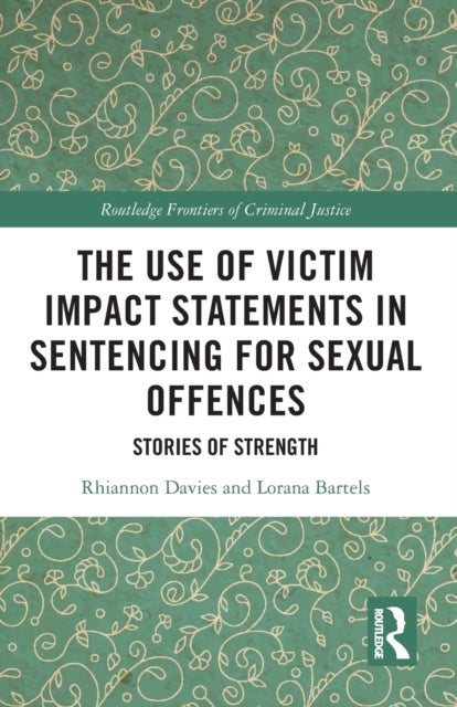 The Use of Victim Impact Statements in Sentencing for Sexual Offences - Stories of Strength